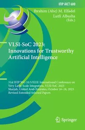 Elfadel / Albasha |  VLSI-SoC 2023: Innovations for Trustworthy Artificial Intelligence | Buch |  Sack Fachmedien