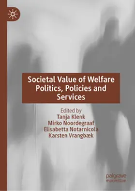 Klenk / Vrangbæk / Noordegraaf |  Societal Value of Welfare Politics, Policies and Services | Buch |  Sack Fachmedien