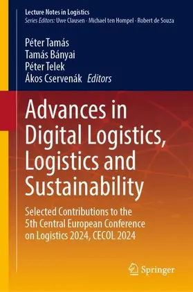 Tamás / Bányai / Telek |  Advances in Digital Logistics, Logistics and Sustainability | Buch |  Sack Fachmedien