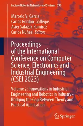 Garcia / Nuñez / Gordón-Gallegos |  Proceedings of the International Conference on Computer Science, Electronics and Industrial Engineering (CSEI 2023) | Buch |  Sack Fachmedien
