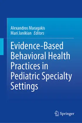 Maragakis / Janikian |  Evidence-Based Behavioral Health Practices in Pediatric Specialty Settings | eBook | Sack Fachmedien