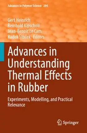 Heinrich / Kipscholl / Le Cam | Advances in Understanding Thermal Effects in Rubber | Buch | 978-3-031-71058-2 | www.sack.de