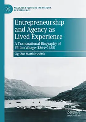 Matthíasdóttir |  Entrepreneurship and Agency as Lived Experience | Buch |  Sack Fachmedien