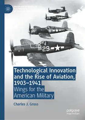 Gross |  Technological Innovation and the Rise of Aviation, 1903-1941 | Buch |  Sack Fachmedien