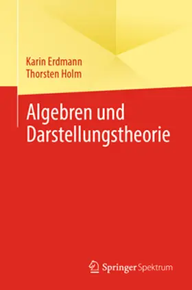 Holm / Erdmann |  Algebren und Darstellungstheorie | Buch |  Sack Fachmedien