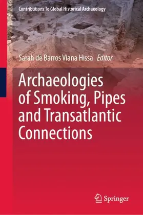 de Barros Viana Hissa |  Archaeologies of Smoking, Pipes and Transatlantic Connections | Buch |  Sack Fachmedien