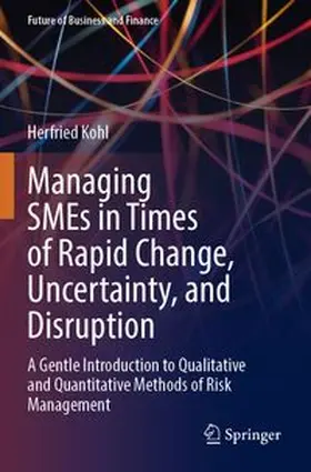 Kohl |  Managing SMEs in Times of Rapid Change, Uncertainty, and Disruption | Buch |  Sack Fachmedien
