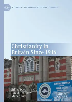 Smith / Goodhew |  Christianity in Britain Since 1914 | Buch |  Sack Fachmedien
