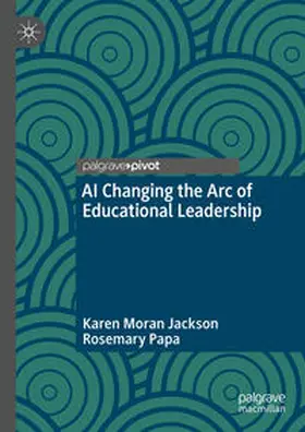 Moran Jackson / Papa | AI Changing the Arc of Educational Leadership | E-Book | www.sack.de