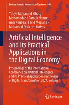 Elhadj / Nanne / Koubaa | Artificial Intelligence and Its Practical Applications in the Digital Economy | E-Book | sack.de