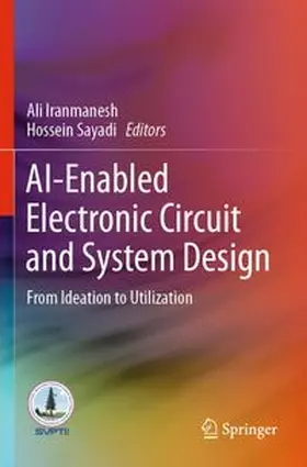 Iranmanesh / Sayadi |  AI-Enabled Electronic Circuit and System Design | Buch |  Sack Fachmedien