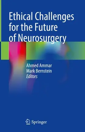 Bernstein / Ammar |  Ethical Challenges for the Future of Neurosurgery | Buch |  Sack Fachmedien