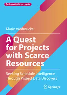Vanhoucke |  A Quest for Projects with Scarce Resources | eBook | Sack Fachmedien