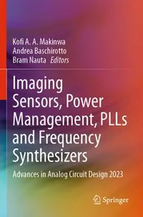 Makinwa / Baschirotto / Nauta |  Imaging Sensors, Power Management, PLLs and Frequency Synthesizers | Buch |  Sack Fachmedien
