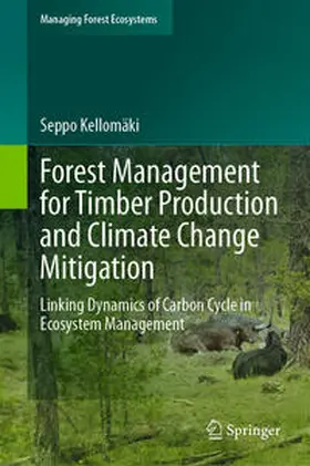 Kellomäki |  Forest Management for Timber Production and Climate Change Mitigation | Buch |  Sack Fachmedien