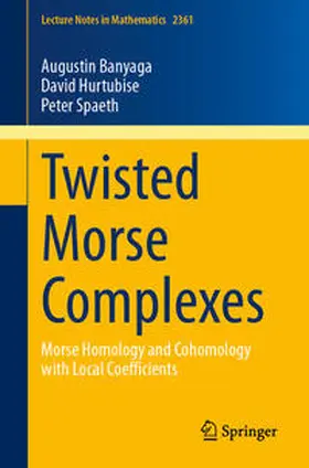 Banyaga / Hurtubise / Spaeth | Twisted Morse Complexes | E-Book | sack.de