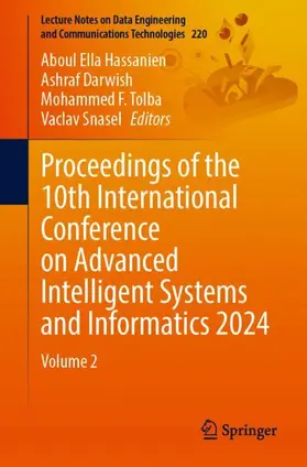 Hassanien / Snasel / Darwish |  Proceedings of the 10th International Conference on Advanced Intelligent Systems and Informatics 2024 | Buch |  Sack Fachmedien
