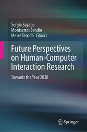 Sayago / Sendín / Teixidó |  Future Perspectives on Human-Computer Interaction Research | eBook | Sack Fachmedien
