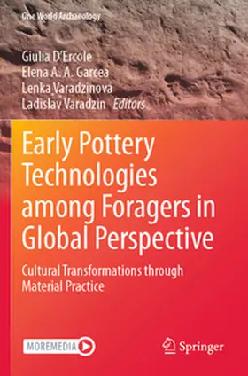 D’Ercole / Garcea / Varadzinová |  Early Pottery Technologies among Foragers in Global Perspective | Buch |  Sack Fachmedien