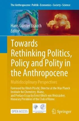 Brauch |  Towards Rethinking Politics, Policy and Polity in the Anthropocene | Buch |  Sack Fachmedien
