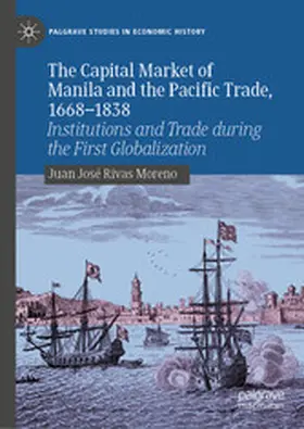 Rivas Moreno |  The Capital Market of Manila and the Pacific Trade, 1668-1838 | eBook | Sack Fachmedien