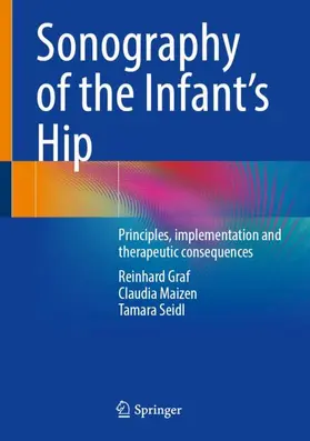Graf / Maizen / Seidl |  Sonography of the Infant's Hip | Buch |  Sack Fachmedien