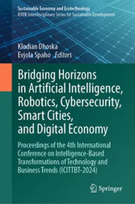 Dhoska / Spaho |  Bridging Horizons in Artificial Intelligence, Robotics, Cybersecurity, Smart Cities, and Digital Economy | eBook | Sack Fachmedien