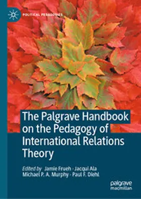 Frueh / Ala / Murphy |  The Palgrave Handbook on the Pedagogy of International Relations Theory | eBook | Sack Fachmedien