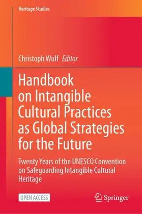 Wulf |  Handbook on Intangible Cultural Practices as Global Strategies for the Future | Buch |  Sack Fachmedien
