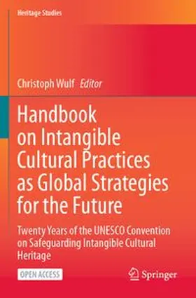 Wulf | Handbook on Intangible Cultural Practices as Global Strategies for the Future | Buch | 978-3-031-72125-0 | www.sack.de