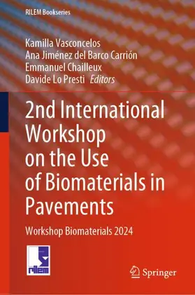Vasconcelos / Lo Presti / Jiménez del Barco Carrión |  2nd International Workshop on the Use of Biomaterials in Pavements | Buch |  Sack Fachmedien