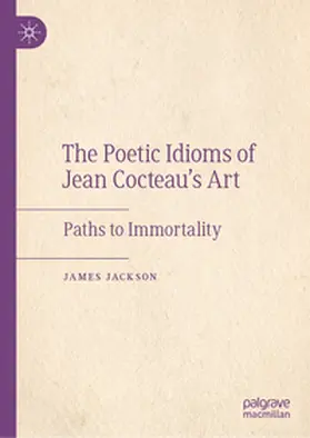 Jackson | The Poetic Idioms of Jean Cocteau’s Art | E-Book | www.sack.de