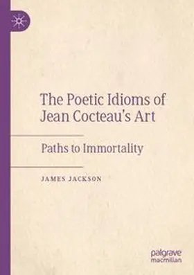 Jackson |  The Poetic Idioms of Jean Cocteau's Art | Buch |  Sack Fachmedien