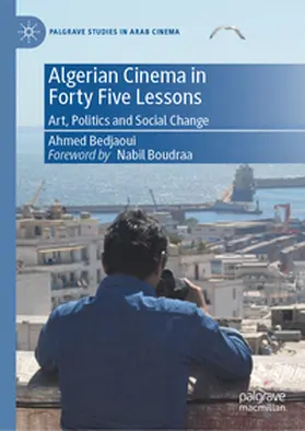 Bedjaoui |  Algerian Cinema in Forty Five Lessons | eBook | Sack Fachmedien