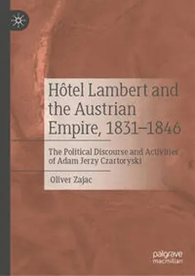 Zajac |  Hôtel Lambert and the Austrian Empire, 1831-1846 | Buch |  Sack Fachmedien