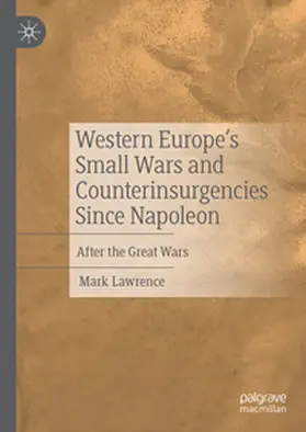 Lawrence |  Western Europe's Small Wars and Counterinsurgencies Since Napoleon | Buch |  Sack Fachmedien
