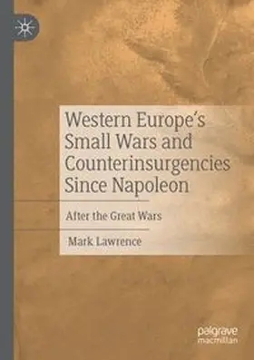 Lawrence |  Western Europe's Small Wars and Counterinsurgencies Since Napoleon | Buch |  Sack Fachmedien