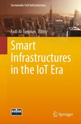 Al-Turjman |  Smart Infrastructures in the IoT Era | Buch |  Sack Fachmedien