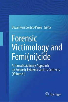 Cortes-Perez | Forensic Victimology and Femi(ni)cide | Buch | 978-3-031-72511-1 | sack.de