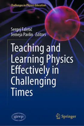 Pavlin / Faletic / Faletic |  Teaching and Learning Physics Effectively in Challenging Times | Buch |  Sack Fachmedien
