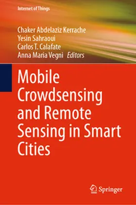 Kerrache / Sahraoui / Calafate |  Mobile Crowdsensing and Remote Sensing in Smart Cities | Buch |  Sack Fachmedien