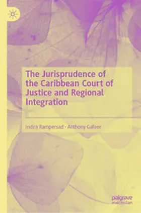Rampersad / Gafoor |  The Jurisprudence of the Caribbean Court of Justice and Regional Integration | eBook | Sack Fachmedien
