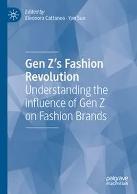 Cattaneo / Sun | Gen Z's Fashion Revolution | Buch | 978-3-031-72918-8 | www.sack.de