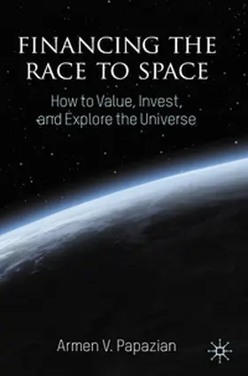Papazian | Financing the Race to Space | Buch | 978-3-031-73104-4 | www.sack.de