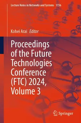 Arai |  Proceedings of the Future Technologies Conference (FTC) 2024, Volume 3 | Buch |  Sack Fachmedien