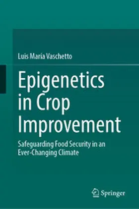 Vaschetto |  Epigenetics in Crop Improvement | eBook | Sack Fachmedien