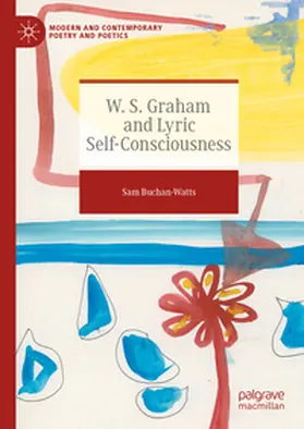 Buchan-Watts |  W. S. Graham and Lyric Self-Consciousness | Buch |  Sack Fachmedien