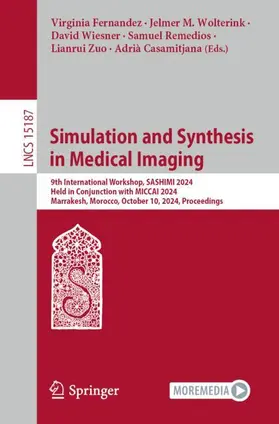 Fernandez / Wolterink / Casamitjana |  Simulation and Synthesis in Medical Imaging | Buch |  Sack Fachmedien