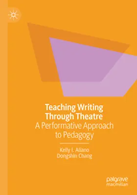 Aliano / Chang | Teaching Writing Through Theatre | Buch | 978-3-031-73304-8 | www.sack.de