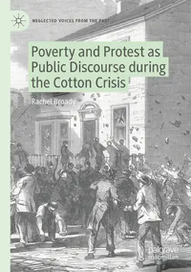 Broady |  Poverty and Protest as Public Discourse during the Cotton Crisis | Buch |  Sack Fachmedien